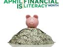 Piggy bank atop pile of US dollar bills; text "APRIL IS FINANCIAL LITERACY MONTH"