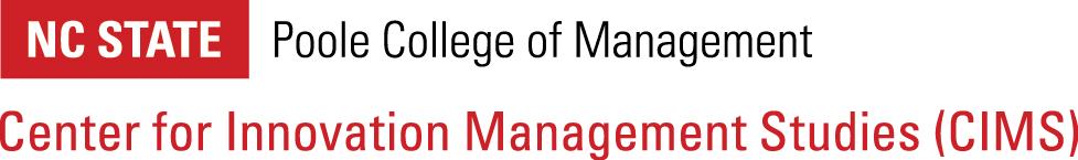 NC STATE Poole College of Management; Center for Innovation Management Studies (CIMS)