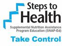 Steps to Health — Supplemental Nutrition Assistance Program Education (SNAP-Ed) — Take Control