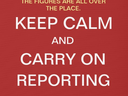 Keep Calm and Carry On Reporting