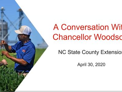 A title slide for a video recording that reads, "A Conversation with Chancellor Woodson - NC State County Extension, April 30, 2020"