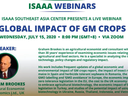 ISAAA WEBINARS — GLOBAL IMPACT OF GM CROPS, Wed Jul 15, 2020, 8:00 PM (GMT+8), via Zoom