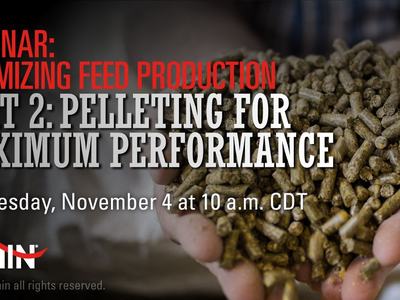 Webinar announcement with text Webinar: Optimizing Feed Production Part 2: Pelleting for Maximum Performance
