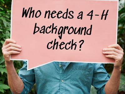 Who needs a 4-H background check?