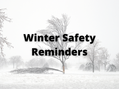 In the background is an image of a ice-damaged tree. In the forefront are the words, "Winter Safety Reminders."