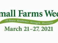 Small Farms Week — "35 Years: Resilience. Strength. Diversity." March 21–27, 2021