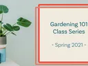 gardening 101 class series