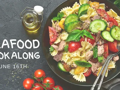 SEAFOOD COOK ALONG, JUNE 16TH text beside a bowl of pasta salad with tuna, tomatoes, cucumber