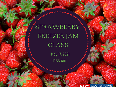 Strawberries; text: Strawberry Freezer Jam Class — May 17, 2021, 11:00 am