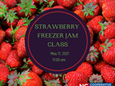 Strawberries; text: Strawberry Freezer Jam Class — May 17, 2021, 11:00 am