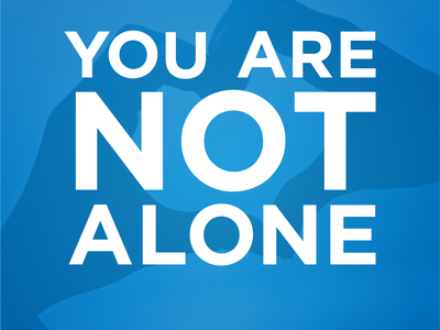 You Are Not Alone; #NotAlone; nami.org/mentalhealthmonth