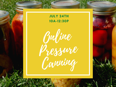 Mason jars and yellow panel reading "July 24th 10A-12:30P Online Pressure Canning" with NC Cooperative Extension logos