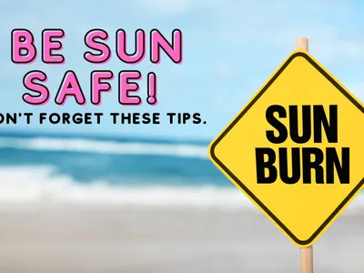 words "Be Safe in the Sun don't forget these tips" with sand and ocean in background