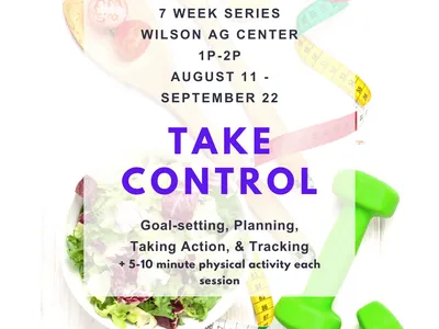 'Take Control' poster: 7-week series Aug 11–Sept 22; goal-setting, brief activity, NC Cooperative Extension