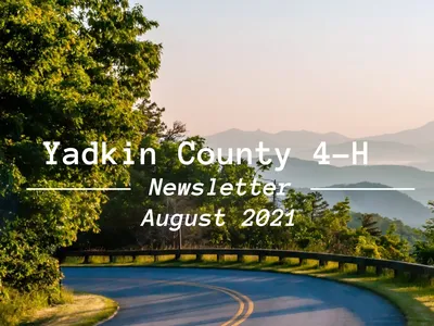 Curving road by trees and distant mountains; text "Yadkin County 4-H Newsletter August 2021"