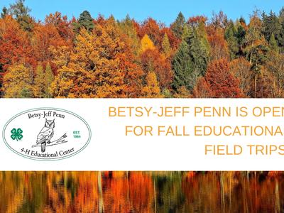 Autumn forest reflected on lake; text: BETSY-JEFF PENN IS OPEN FOR FALL EDUCATIONAL FIELD TRIPS!