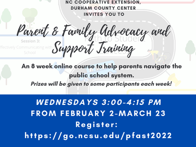 Parent & Family Advocacy and Support Training; Wed 3–4:15 PM Feb 2–Mar 23; register go.ncsu.edu/pfast2022