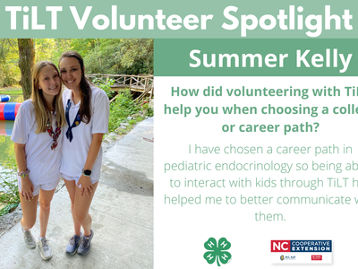 Headshot of Summer Kelly with following text to the right of image. TiLT Volunteer Spotlight. Summer Kelly. How did volunteering with TiLT help you when choosing a college or career path? I have chosen a career path in pediatric endocrinology so being abo