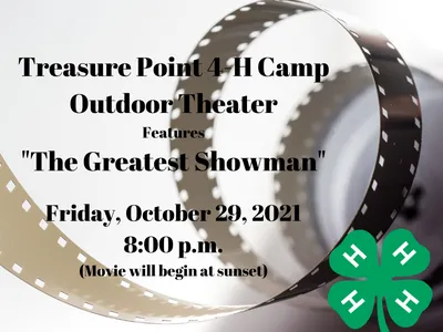 Treasure Point 4-H Camp outdoor theater: "The Greatest Showman" Fri Oct 29 2021 8:00 p.m.