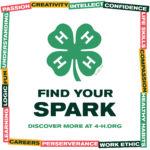 4-H clover logo with the message “Find Your Spark” and “Discover more at 4-H.org,” surrounded by words representing youth development values such as leadership, confidence, compassion, careers, and perseverance.