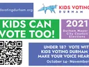 KIDS CAN VOTE TOO! 2021 Durham Mayor & City Council Elections — Under 18? Vote with Kids Voting Durham