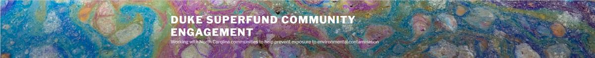 Duke Superfund Community Engagement: Working with NC Communities to help prevent exposure to environmental contamination