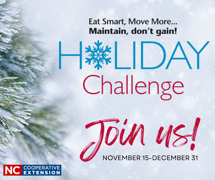 Holiday Challenge poster: Eat Smart, Move More... Maintain, don't gain! Join us! Nov 15–Dec 31