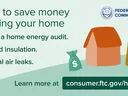 Save money heating: do home energy audit; add insulation; seal air leaks. consumer.ftc.gov/homes
