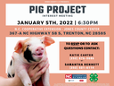 Pig Project interest meeting — Jan 5, 2022 6:30 PM; 367-A NC Hwy 58 S, Trenton, NC