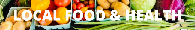 Baskets of assorted fresh vegetables with text "LOCAL FOOD & HEALTH"