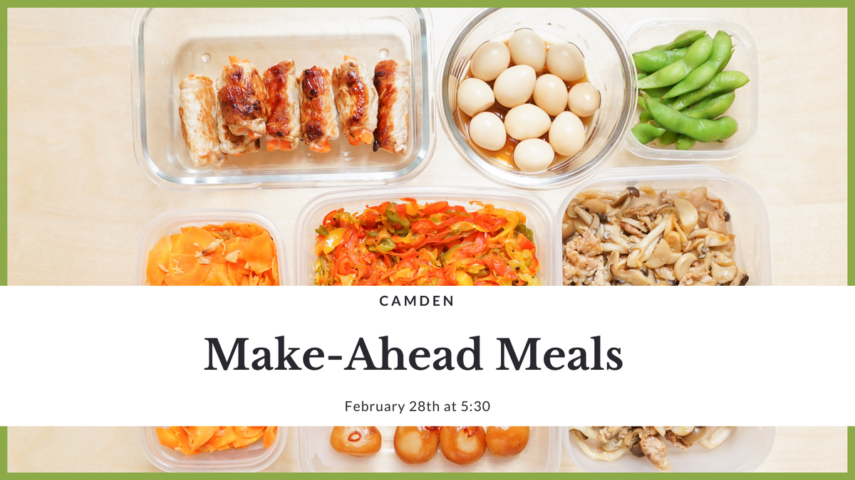 Meal prep containers with header text: CAMDEN — Make-Ahead Meals — February 28th at 5:30