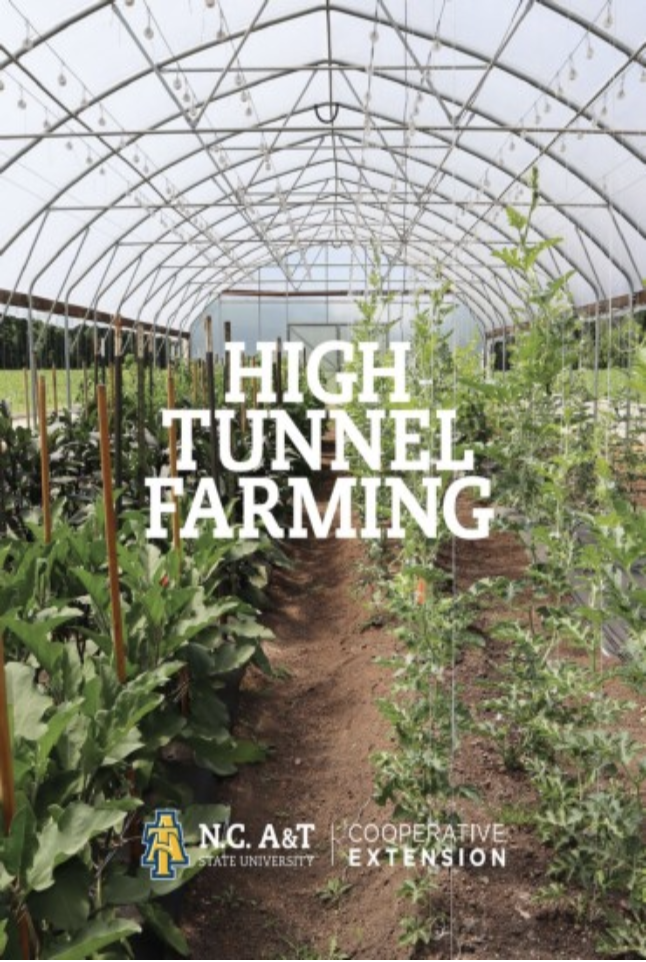 High-tunnel greenhouse with rows of crops; text "HIGH TUNNEL FARMING" and N.C. A&T logo