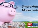Pink piggy bank wearing glasses on US bills; "Smart Money Moves Series" and NC Cooperative Extension logo