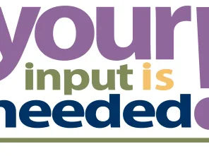 Your Input is needed