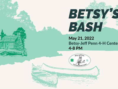 BETSY'S BASH — May 21, 2022; Betsy-Jeff Penn 4-H Center; 4–8 PM