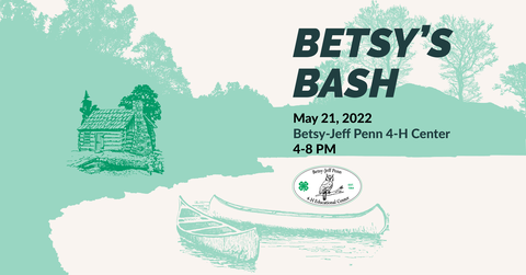 BETSY'S BASH — May 21, 2022; Betsy-Jeff Penn 4-H Center; 4–8 PM