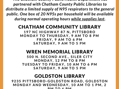Free N95 masks for Chatham residents at county libraries; one box per household, while supplies last.