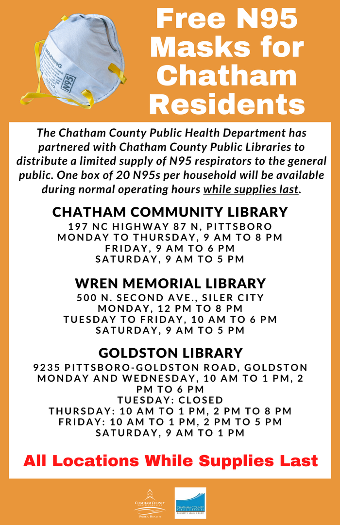 Free N95 masks for Chatham residents at county libraries; one box per household, while supplies last.