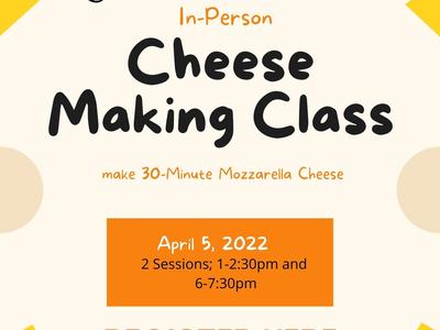 Cheese Making Class, In-Person, April 5, 2022, Costs $12