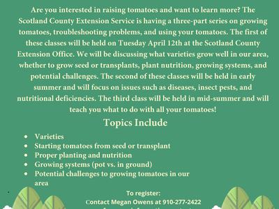 From Seed to Salsa: Raising Tomatoes — Tuesday April 12, 2022, 6:30 p.m., Scotland County Extension Office
