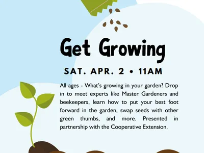 Seed packet pouring seeds toward sprouting plant; "Get Growing" Sat. Apr. 2 • 11AM