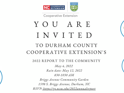 Durham Cooperative Extension 2022 Report to Community — May 4, 8:30–10:30 AM, Briggs Ave Garden