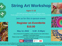 String Art Workshop flyer: Ages 5–18, Register on Eventbrite $10, May 12 2022 5:30–6:30pm