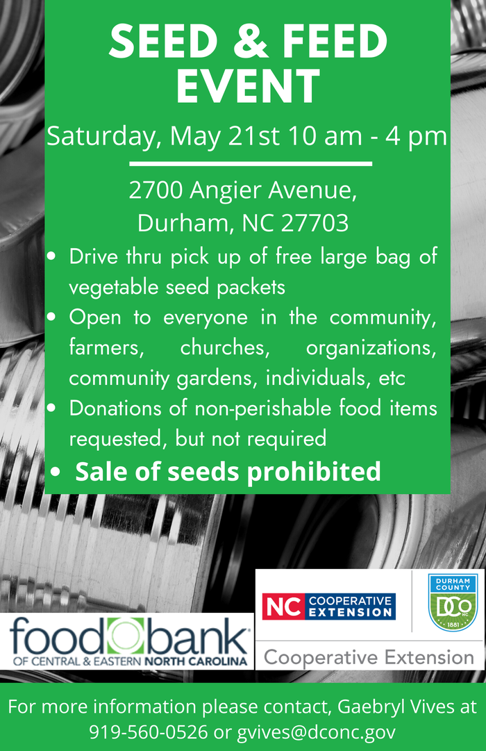 SEED & FEED EVENT — Saturday, May 21st 10 am–4 pm, 2700 Angier Avenue, Durham