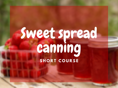 Sweet Spread Canning Class, Homesteading, Canning Near ME, How to Can,
