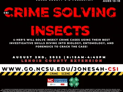 4-Hers will solve insect crime cases using their best investigative skills diving into biology, entomology, and forensics to crack the case on Aug 2nd, 2022 at 8:15am-4:45pm at the Lenoir County Extension office. FREE to sign up. Ages 13-18