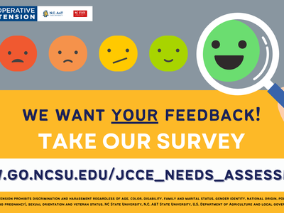We want YOUR feedback! Take our survey! www.go.ncsu.edu/jcce_needs_assessment