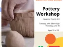 Hand shaping a clay pot; text: "Pottery Workshop"; June 28–30; Ages 10–18