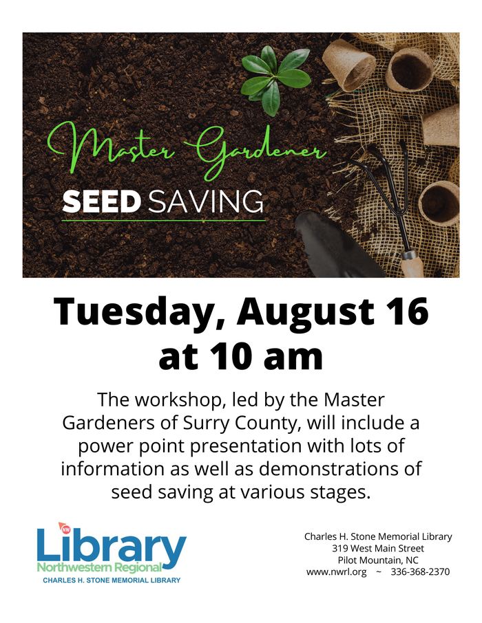 Flyer for Master Gardener Seed Saving workshop on Tuesday, August 16 at 10:00 am at the Charles H. Stone Memorial Library in Pilot Mountain, NC.