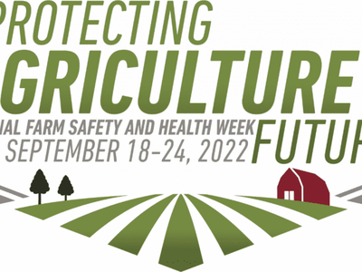 Protecting Agriculture's Future, National Farm Safety and Health Week, September 18–24, 2022.